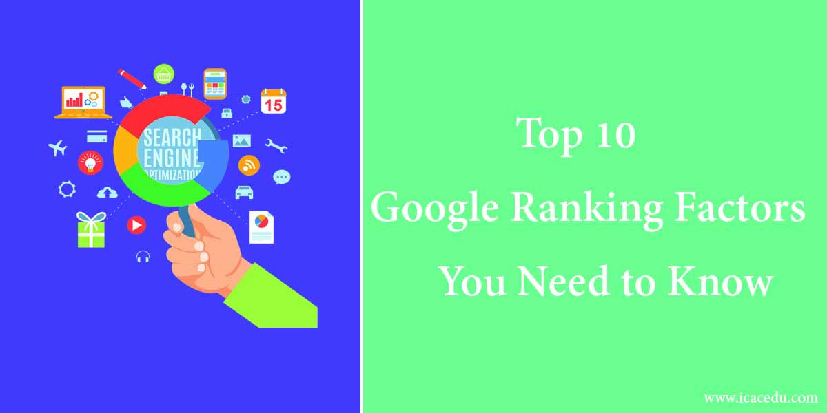 The Top 10 Google Ranking Factors You Need to Know